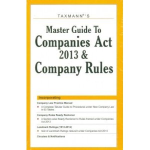 Taxmann's Master Guide to Companies Act, 2013 (Along with Quick Guide to Companies Act, 2013)